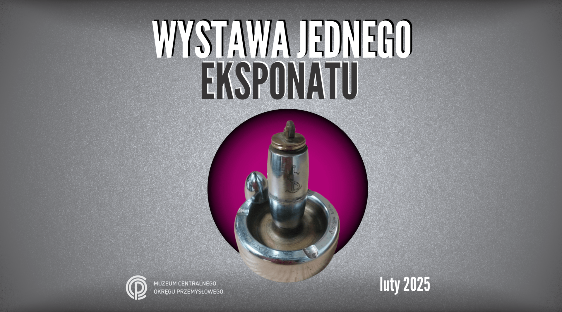 Wystawa jednego eksponatu – luty