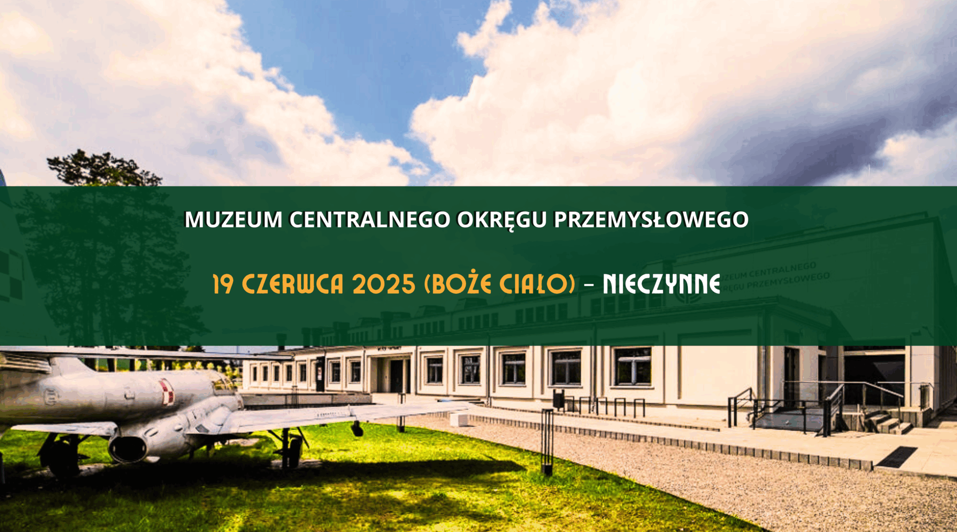 19 czerwca 2025 – Muzeum COP nieczynne dla zwiedzających 19 czerwca 2025 – Muzeum COP nieczynne dla zwiedzających
