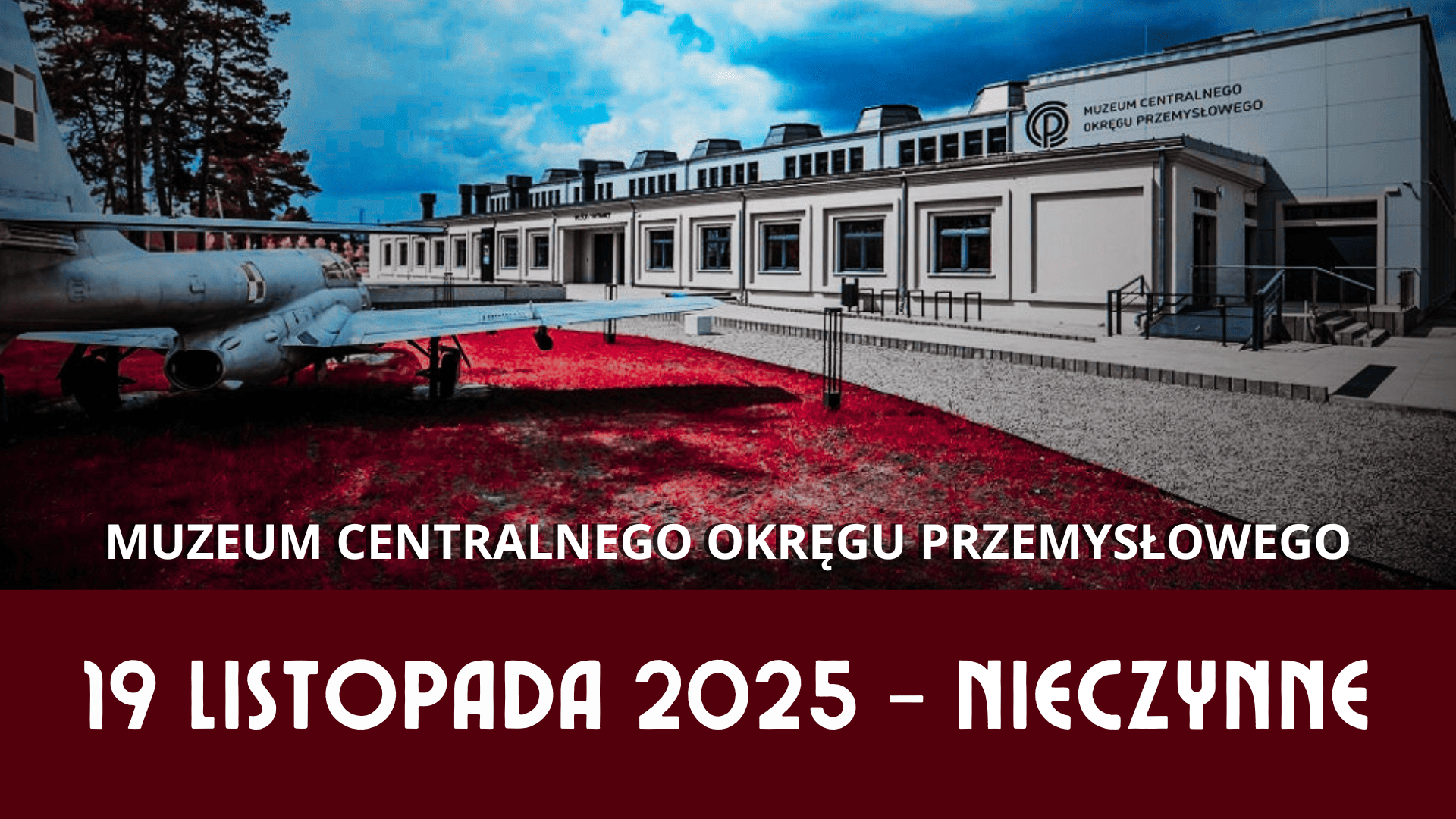 19 listopada 2025 – Muzeum COP nieczynne dla zwiedzających