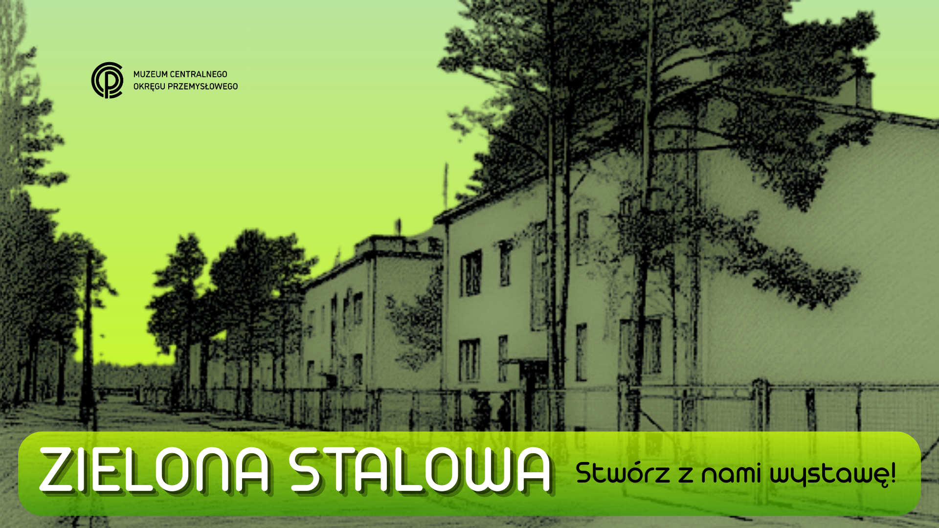 Stwórz z nami wystawę „Zielona Stalowa”