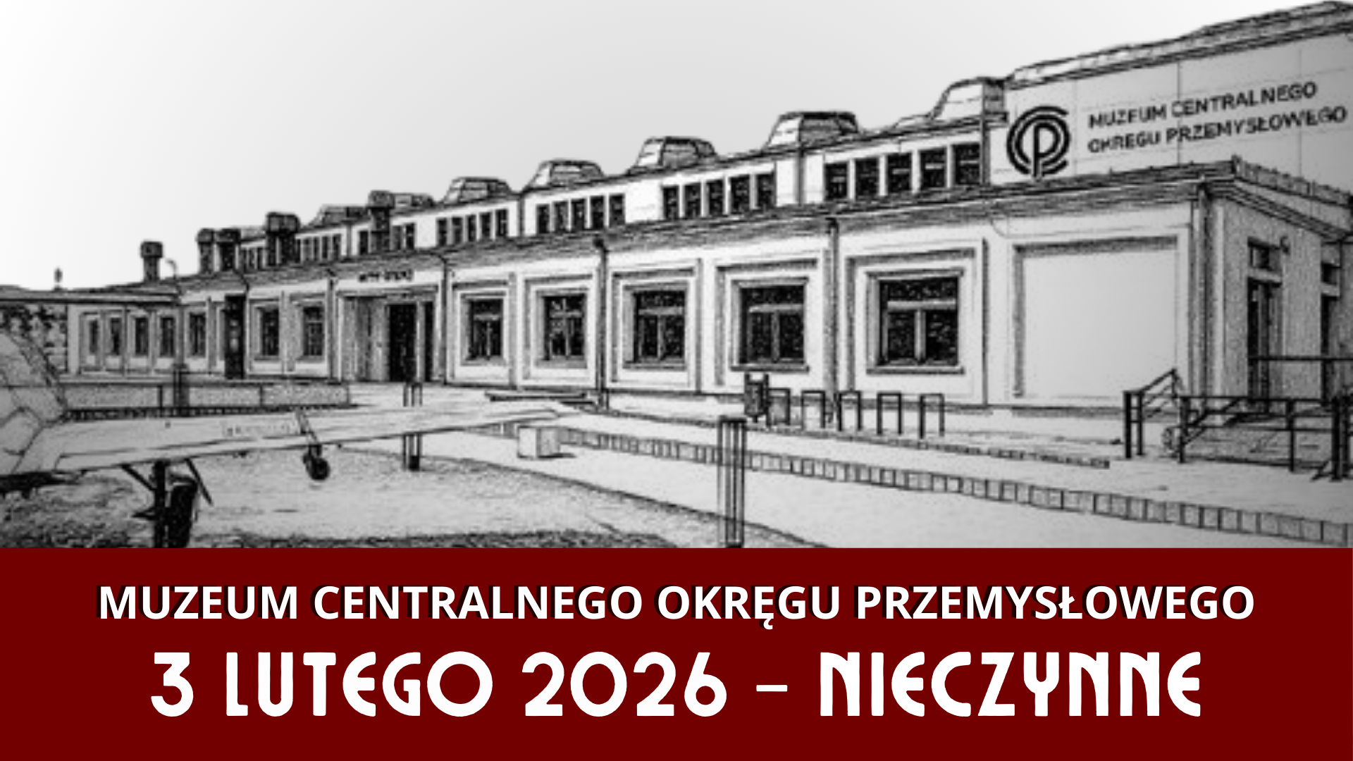3 lutego 2026 – Muzeum COP nieczynne dla Zwiedzających