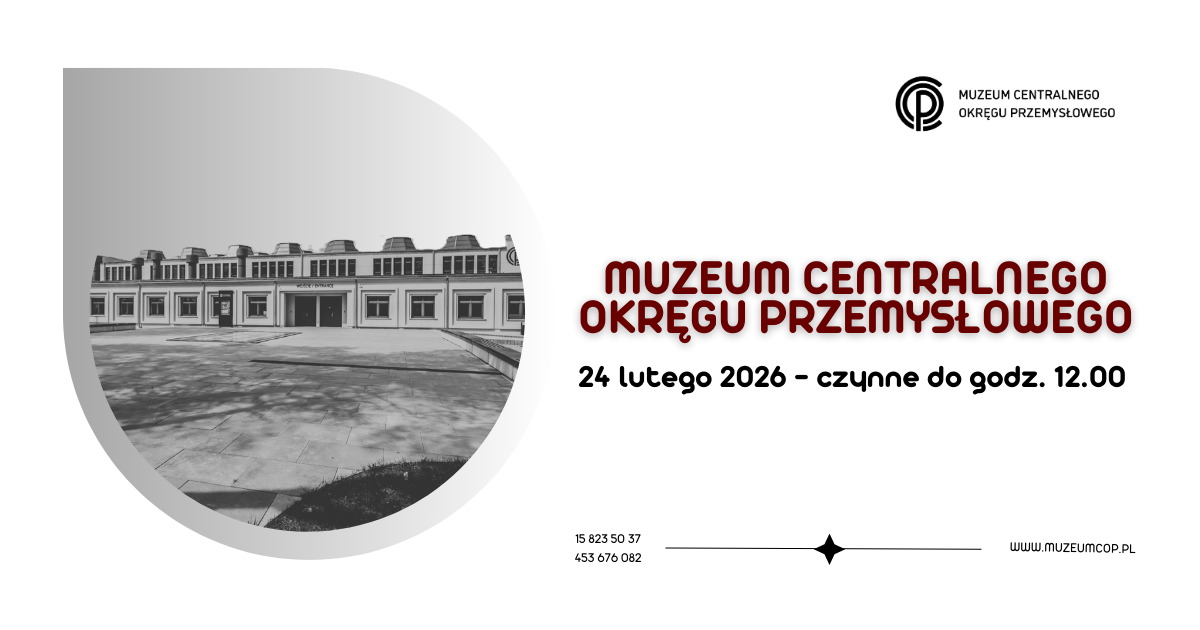 KOMUNIKAT – 24.02.2026 – Muzeum COP czynne do godz. 12.00