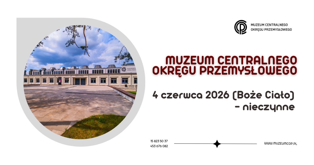 4 czerwca 2026 – Muzeum COP nieczynne dla zwiedzających